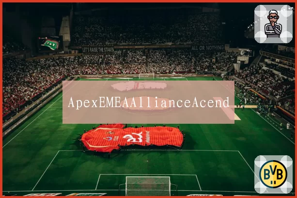 ApexEMEAAllianceAcend